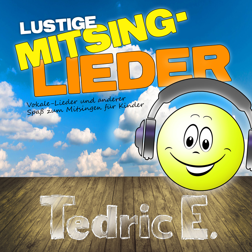 Lustige Mitsing-Lieder von Tedric E.